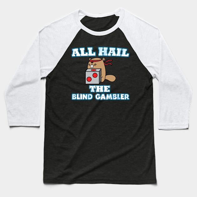 All Hail The Blind Gambler Groundhogs Day Baseball T-Shirt by AutomaticSoul